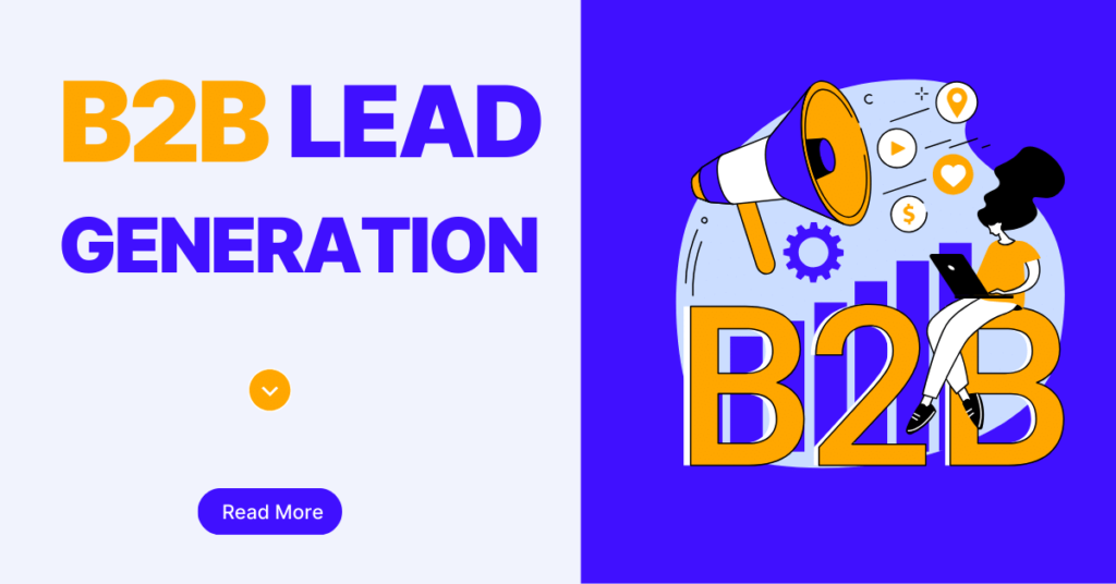 What Is B2B Lead Generation? 6 Strategies to Boost Leads 1 B2B Lead Generation